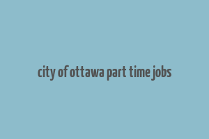 city of ottawa part time jobs