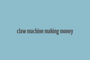 claw machine making money