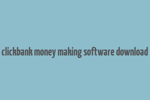 clickbank money making software download