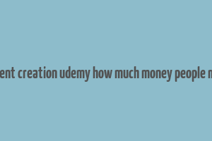 content creation udemy how much money people make