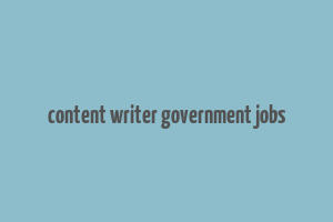 content writer government jobs