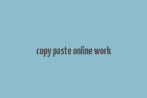 copy paste online work