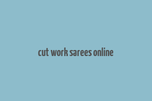 cut work sarees online