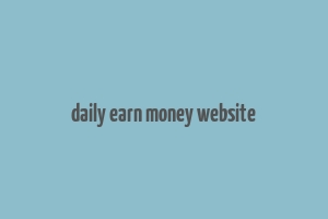 daily earn money website