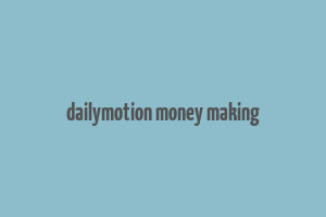 dailymotion money making