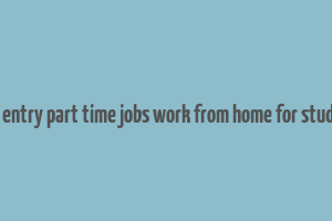 data entry part time jobs work from home for students