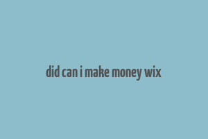 did can i make money wix