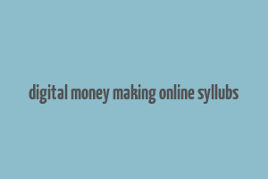 digital money making online syllubs