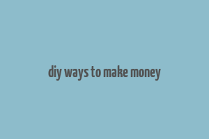 diy ways to make money