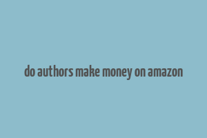 do authors make money on amazon