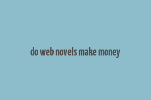 do web novels make money