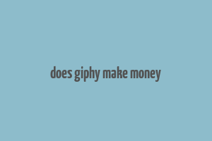 does giphy make money