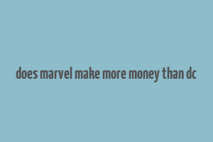 does marvel make more money than dc