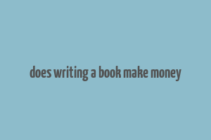 does writing a book make money