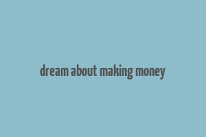 dream about making money