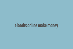 e books online make money