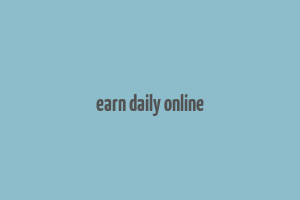 earn daily online