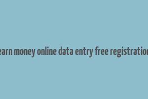 earn money online data entry free registration