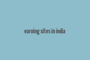 earning sites in india