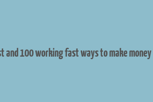 easiest and 100 working fast ways to make money online