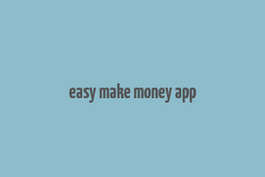 easy make money app