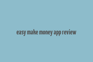 easy make money app review