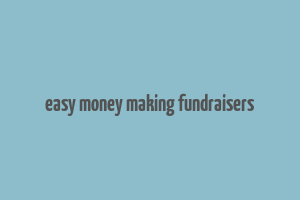 easy money making fundraisers