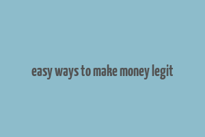 easy ways to make money legit