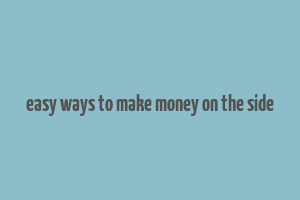 easy ways to make money on the side