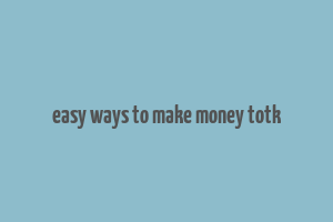 easy ways to make money totk