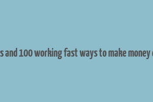 easyes and 100 working fast ways to make money online