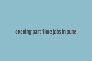 evening part time jobs in pune