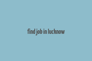 find job in lucknow