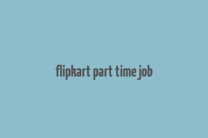 flipkart part time job