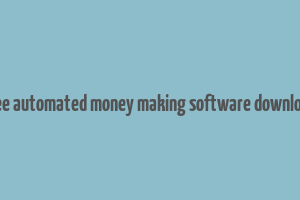 free automated money making software download