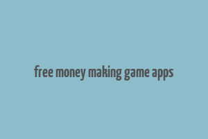 free money making game apps