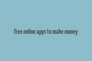 free online apps to make money