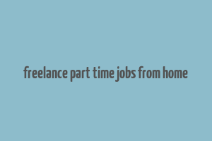 freelance part time jobs from home