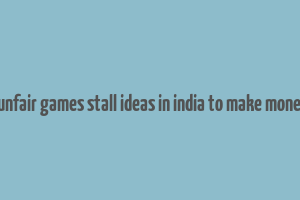 funfair games stall ideas in india to make money