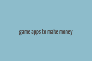 game apps to make money