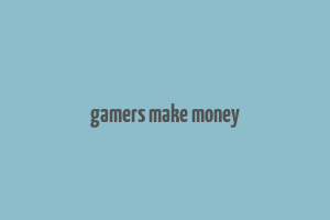 gamers make money