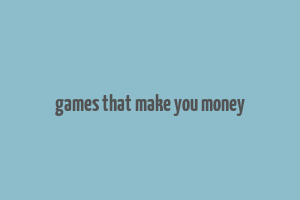 games that make you money