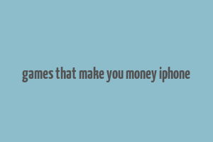 games that make you money iphone