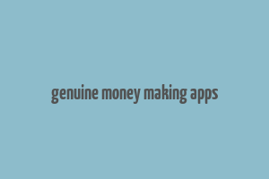 genuine money making apps