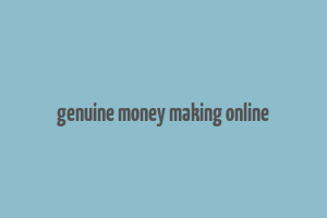 genuine money making online