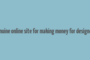 genuine online site for making money for designers