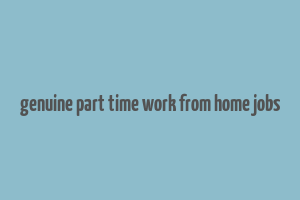 genuine part time work from home jobs