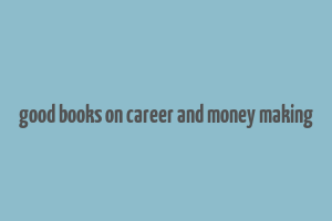 good books on career and money making