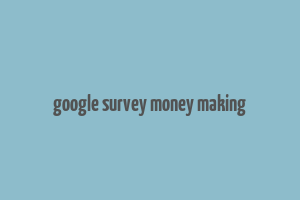 google survey money making