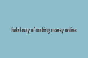 halal way of making money online